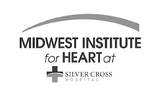 MIDWEST INSTITUTE FOR HEART AT SILVER CROSS HOSPITAL