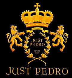 JUST PEDRO PEDRAM.SH SINCE 2005 JUST PEDRO