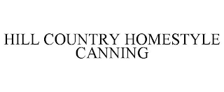 HILL COUNTRY HOMESTYLE CANNING
