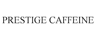 PRESTIGE CAFFEINE