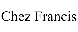 CHEZ FRANCIS