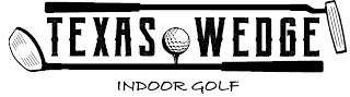 TEXAS WEDGE INDOOR GOLF