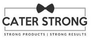 CATER STRONG STRONG PRODUCTS STRONG RESULTS