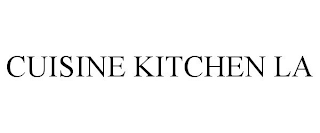 CUISINE KITCHEN LA