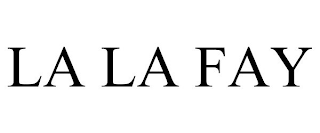 LA LA FAY