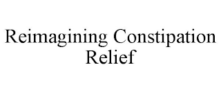 REIMAGINING CONSTIPATION RELIEF