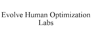 EVOLVE HUMAN OPTIMIZATION LABS