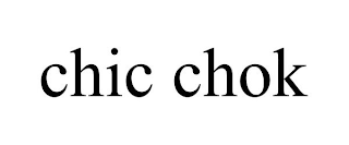 CHIC CHOK