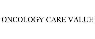 ONCOLOGY CARE VALUE