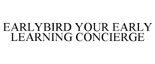 EARLYBIRD YOUR EARLY LEARNING CONCIERGE