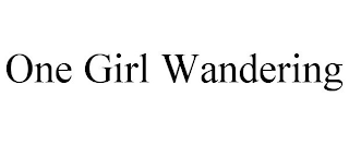 ONE GIRL WANDERING