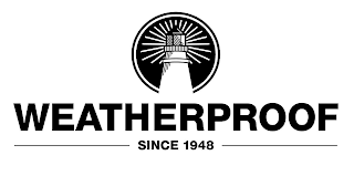 WEATHERPROOF SINCE 1948