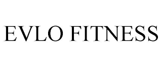 EVLO FITNESS
