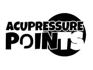 ACUPRESSURE POINTS