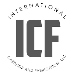 ICF INTERNATIONAL CASTINGS AND FABRICATION, LLC