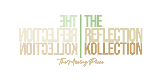 THE REFLECTION KOLLECTION THE MISSING PIECE