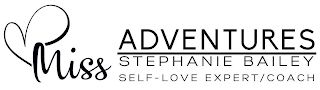 MISS ADVENTURES STEPHANIE BAILEY SELF-LOVE EXPERT/COACH