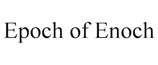 EPOCH OF ENOCH