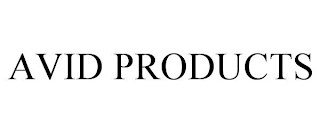 AVID PRODUCTS