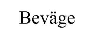 BEVÄGE