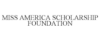 MISS AMERICA SCHOLARSHIP FOUNDATION