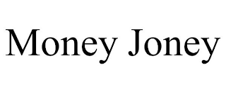 MONEY JONEY