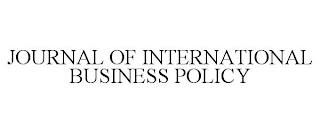 JOURNAL OF INTERNATIONAL BUSINESS POLICY