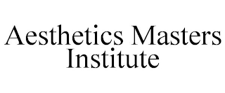 AESTHETICS MASTERS INSTITUTE