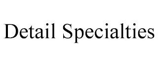 DETAIL SPECIALTIES