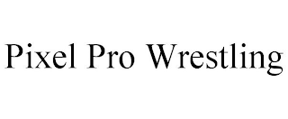 PIXEL PRO WRESTLING