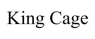 KING CAGE