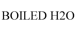 BOILED H2O