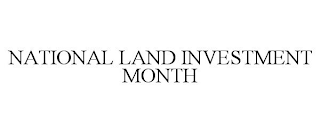 NATIONAL LAND INVESTMENT MONTH