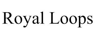 ROYAL LOOPS