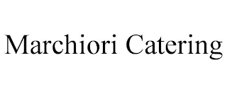 MARCHIORI CATERING