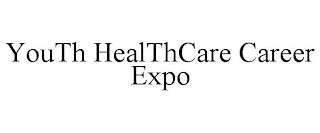 YOUTH HEALTHCARE CAREER EXPO