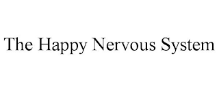 THE HAPPY NERVOUS SYSTEM