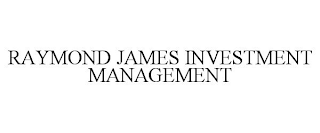 RAYMOND JAMES INVESTMENT MANAGEMENT