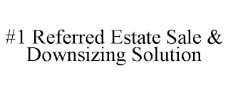 #1 REFERRED ESTATE SALE & DOWNSIZING SOLUTION