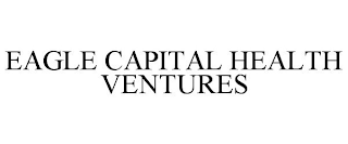 EAGLE CAPITAL HEALTH VENTURES