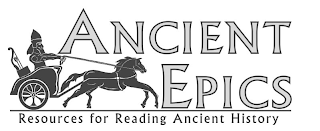 ANCIENT EPICS RESOURCES FOR READING ANCIENT HISTORY