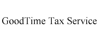 GOODTIME TAX SERVICE