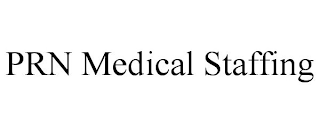 PRN MEDICAL STAFFING