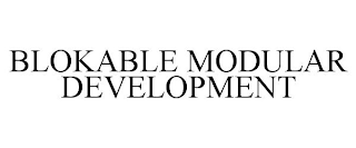 BLOKABLE MODULAR DEVELOPMENT