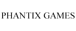 PHANTIX GAMES