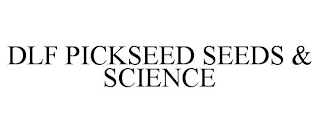 DLF PICKSEED SEEDS & SCIENCE