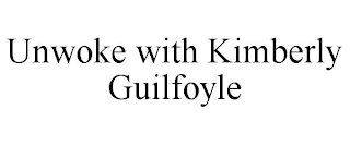 UNWOKE WITH KIMBERLY GUILFOYLE