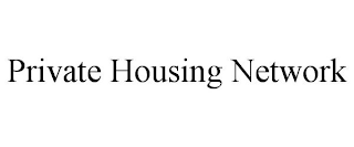 PRIVATE HOUSING NETWORK