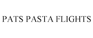 PATS PASTA FLIGHTS