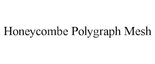 HONEYCOMBE POLYGRAPH MESH